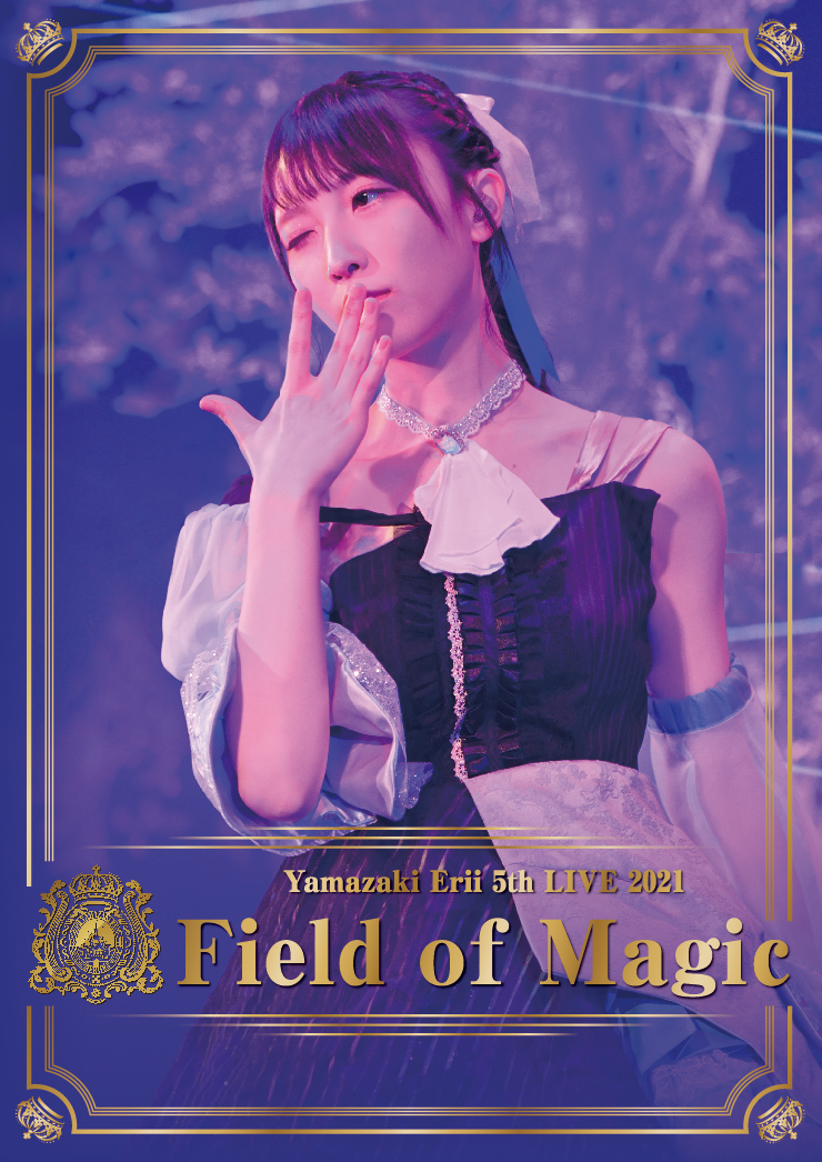 山崎エリイ 5th LIVE 2021 ～Field of Magic～ | 山崎エリイ オフィシャルHP