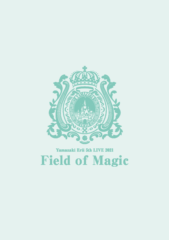 山崎エリイ 5th LIVE 2021 ～Field of Magic～ | 山崎エリイ